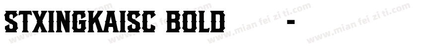STxingkaisc bold字体下载字体转换